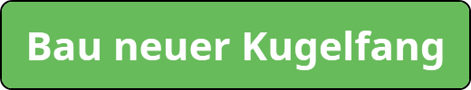 Bau neuer Kugelfang