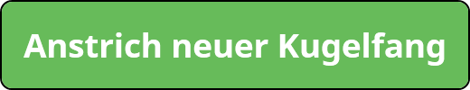 Anstrich neuer Kugelfang