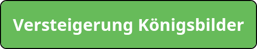 Versteigerung Königsbilder